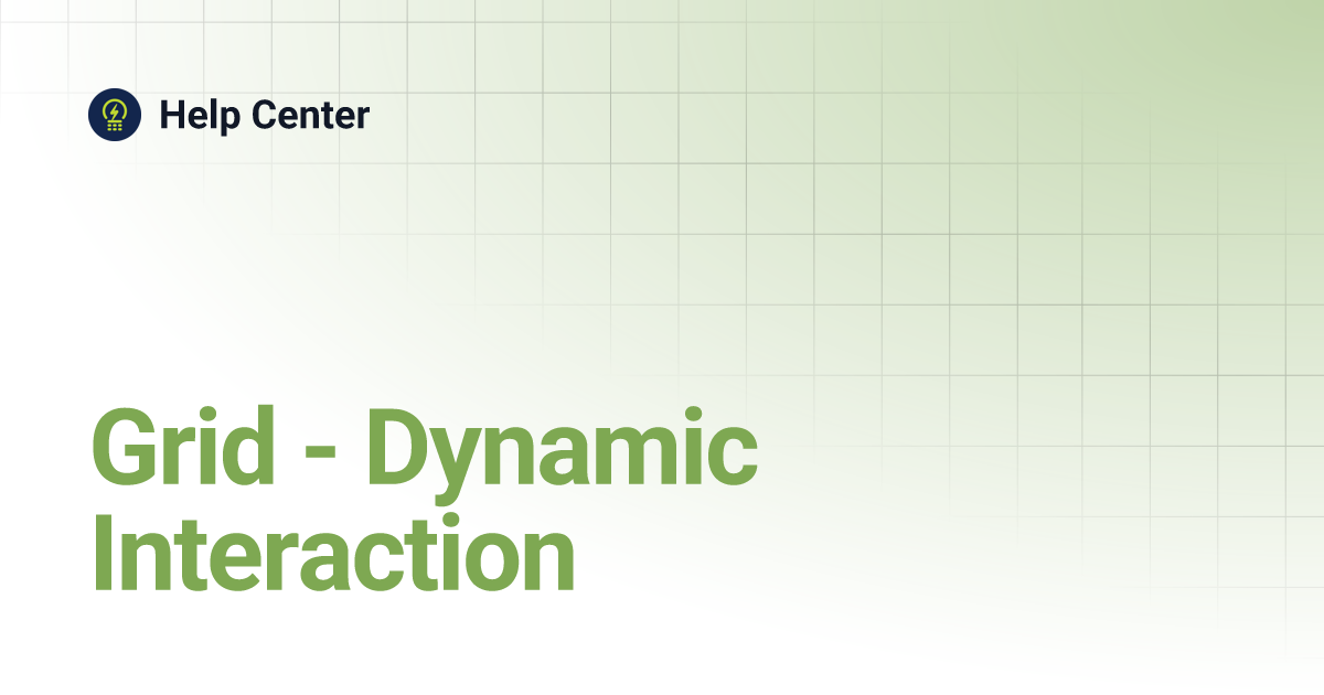Grid - Dynamic Interaction | Help Center